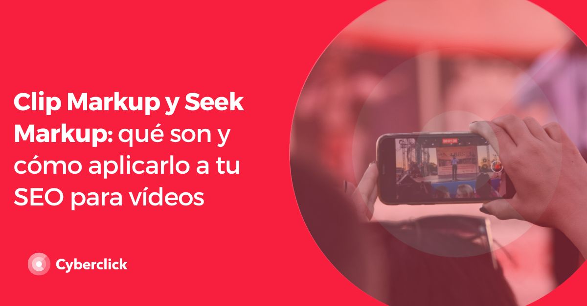 Clip Markup y Seek Markup que son y como aplicarlo a tu SEO para videos