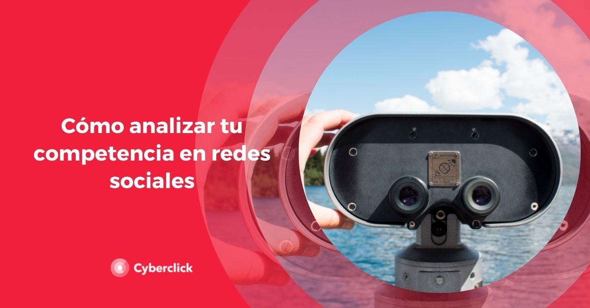 Como analizar tu competencia en redes sociales