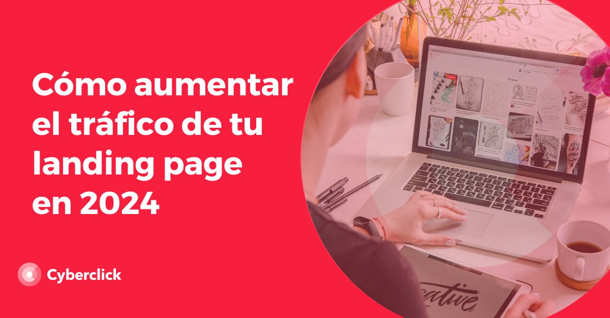 Como aumentar el tráfico de tu landing page
