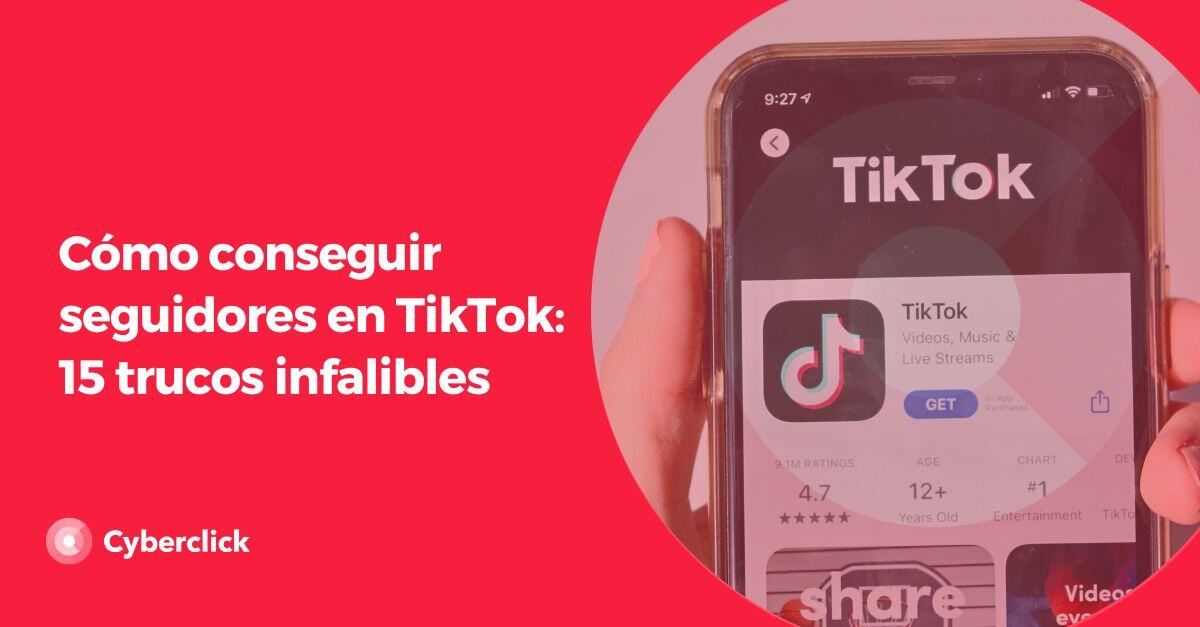 Como conseguir seguidores en TikTok trucos infalibles