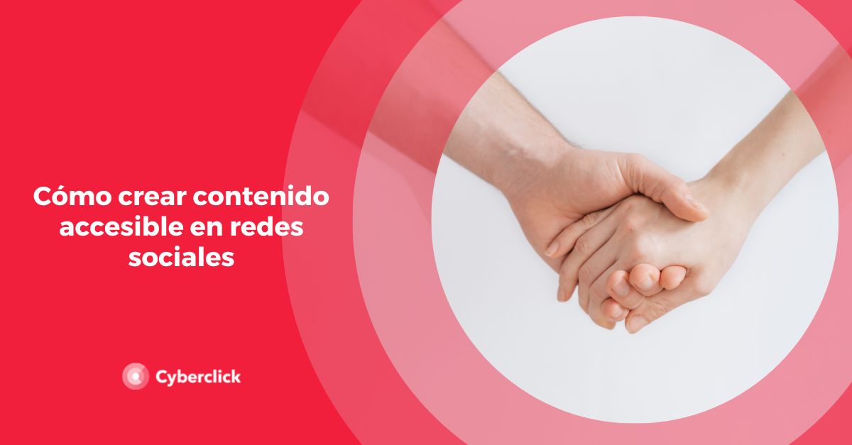 Como crear contenido accesible en redes sociales
