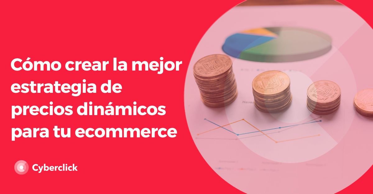 Como crear la mejor estrategia de precios dinamicos para tu ecommerce