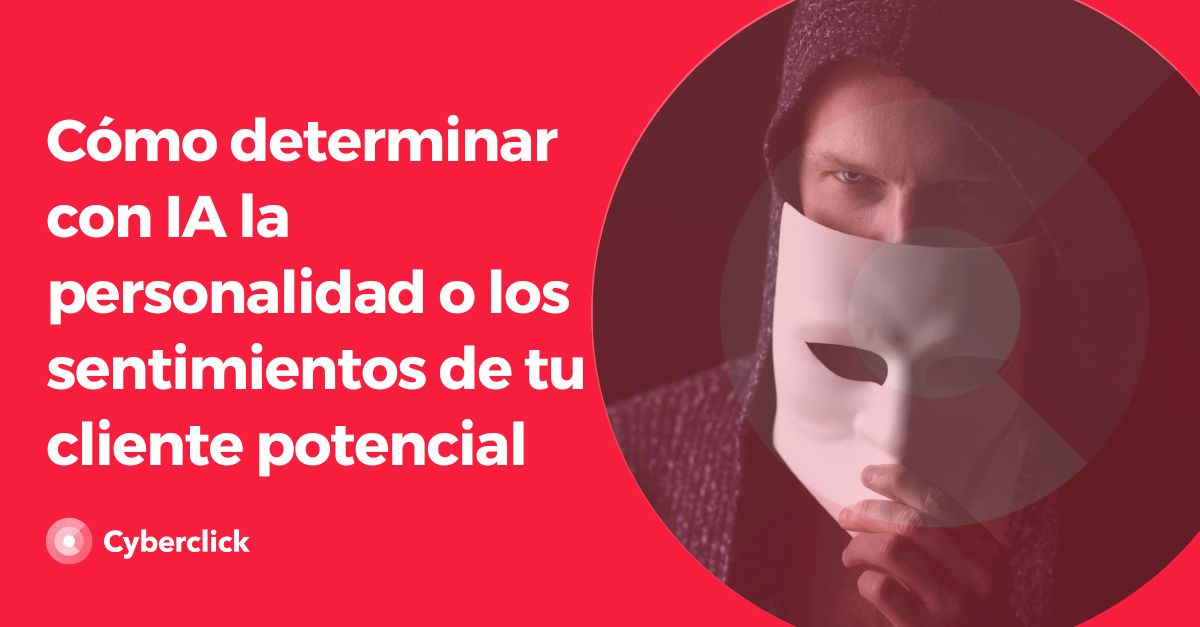 Como determinar con IA la personalidad o los sentimientos de tu cliente potencial