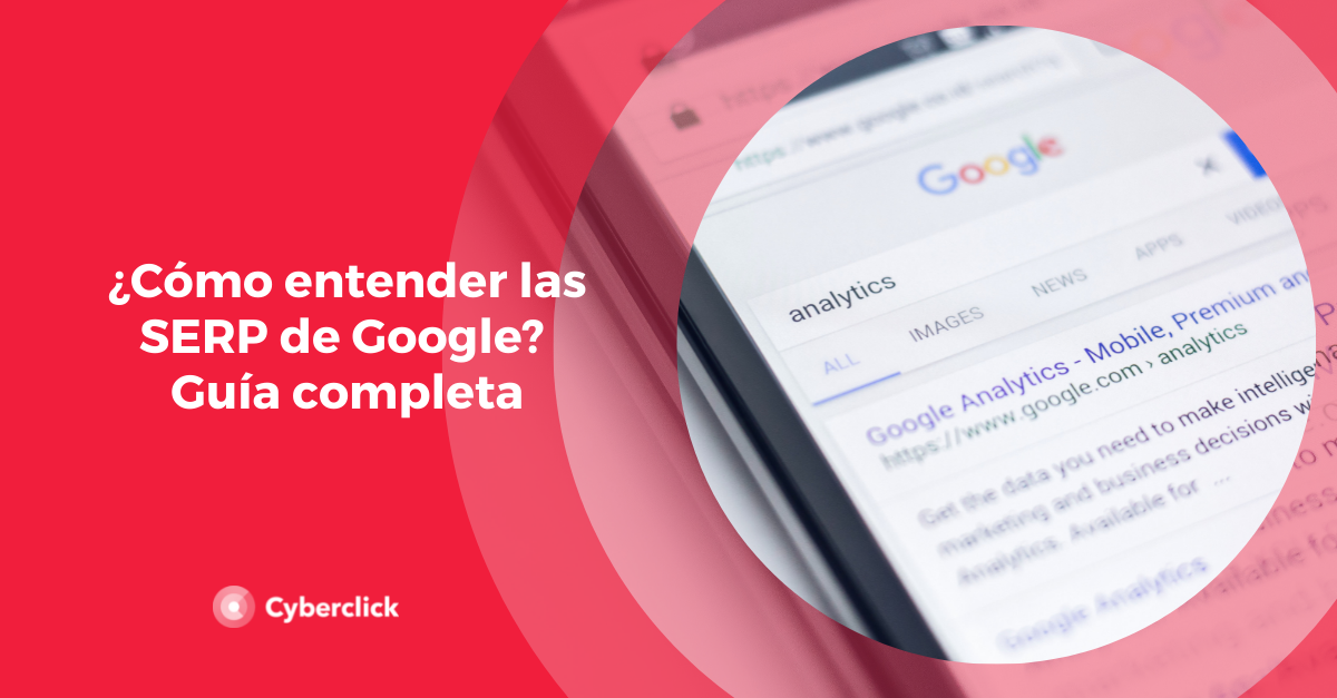 Como entender las SERP de Google Guia completa