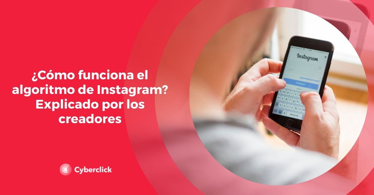 Como funciona el algoritmo de Instagram Explicado por los creadores