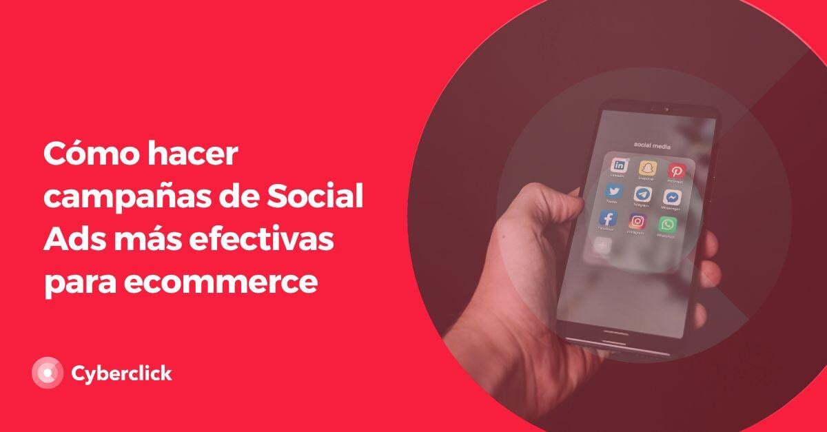 Como hacer campanas de Social Ads mas efectivas para ecommerce