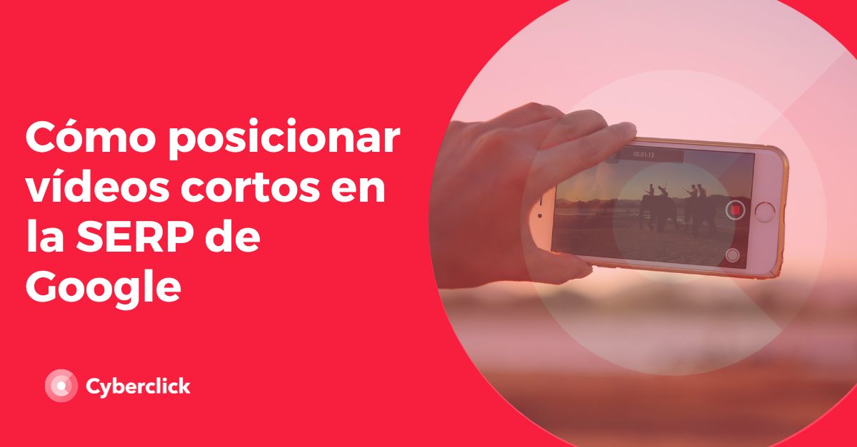 Como posicionar videos cortos en la SERP de Google