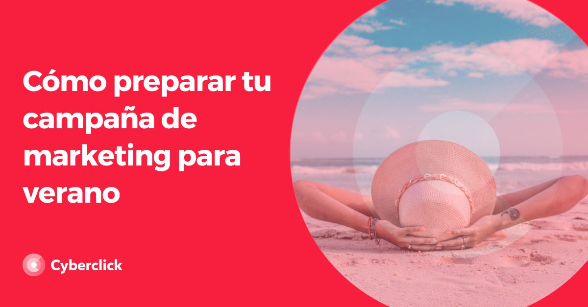 Como preparar tu campana de marketing para verano