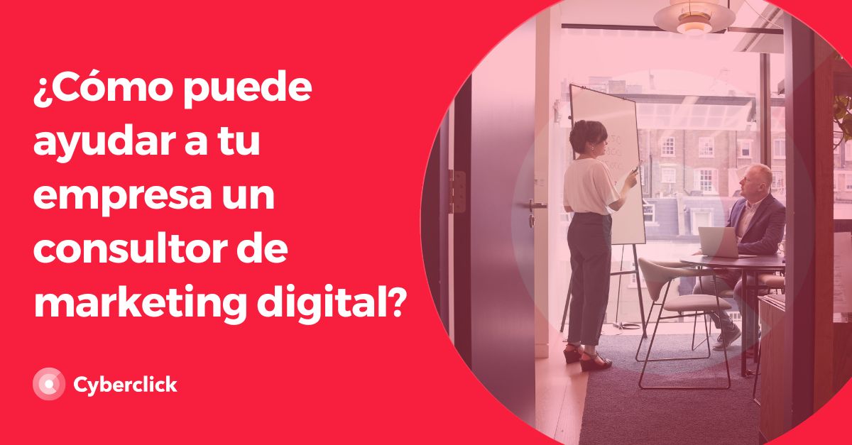 Como puede ayudar a tu empresa un consultor de marketing digital