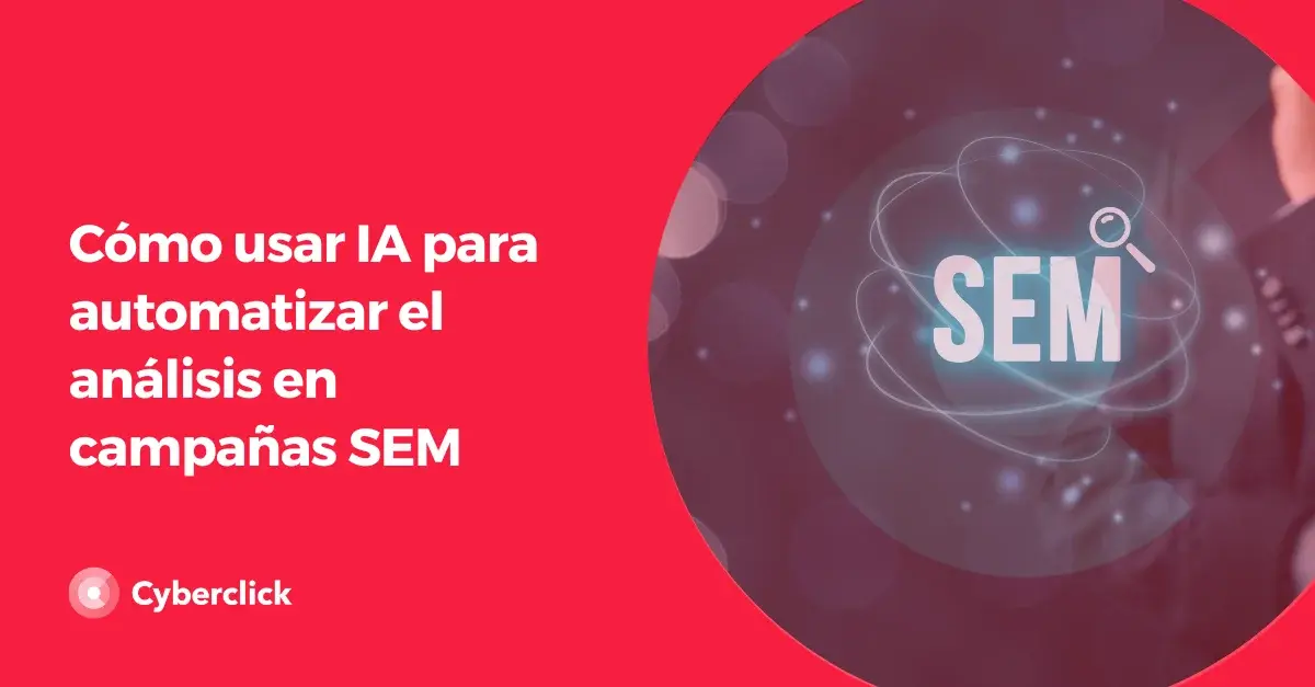 Como usar IA para automatizar el analisis en campanas SEM