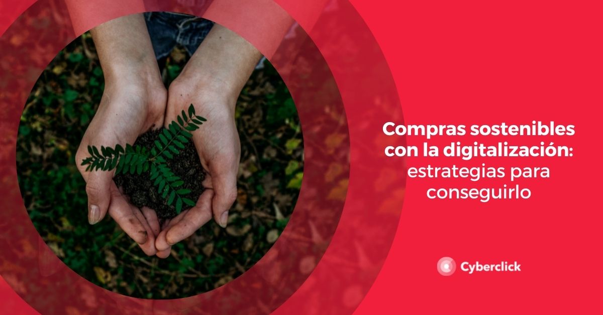 Compras sostenibles con la digitalizacion estrategias para conseguirlo