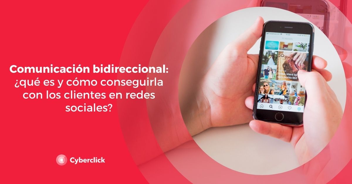 Comunicacion bidireccional que es y como conseguirla con los clientes en redes sociales