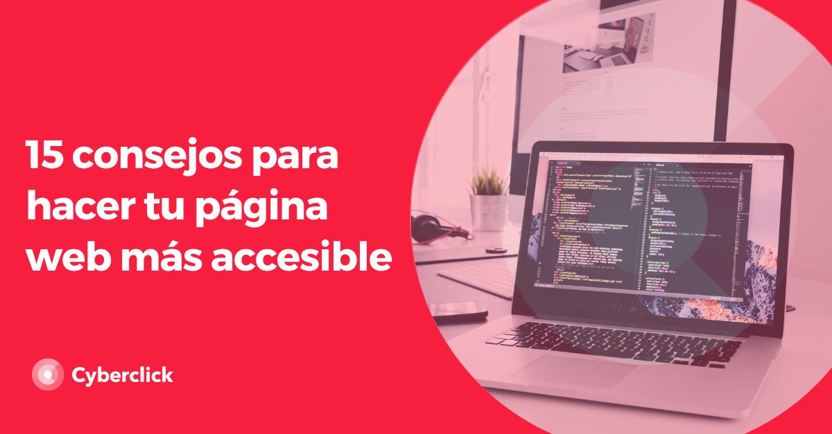 Consejos para hacer tu pagina web mas accesible