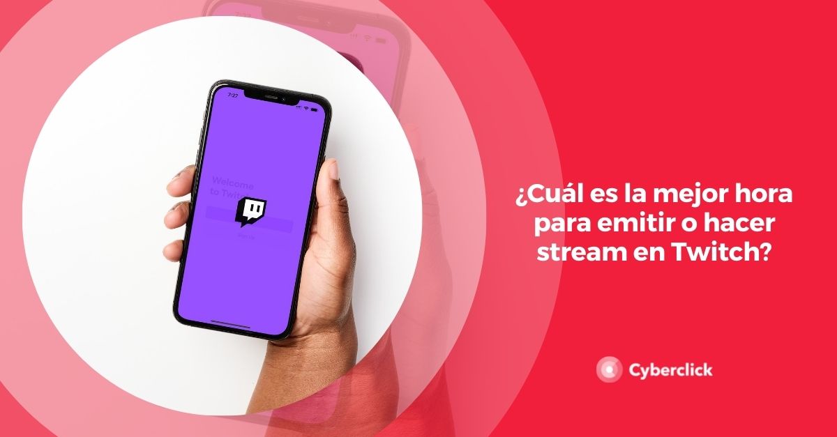 Cual es la mejor hora para emitir o hacer stream en Twitch