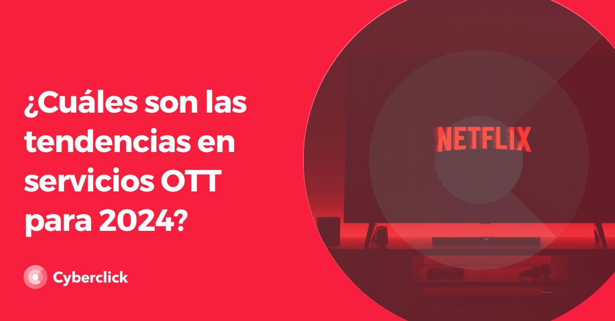 Cuales son las tendencias en servicios OTT para 2024