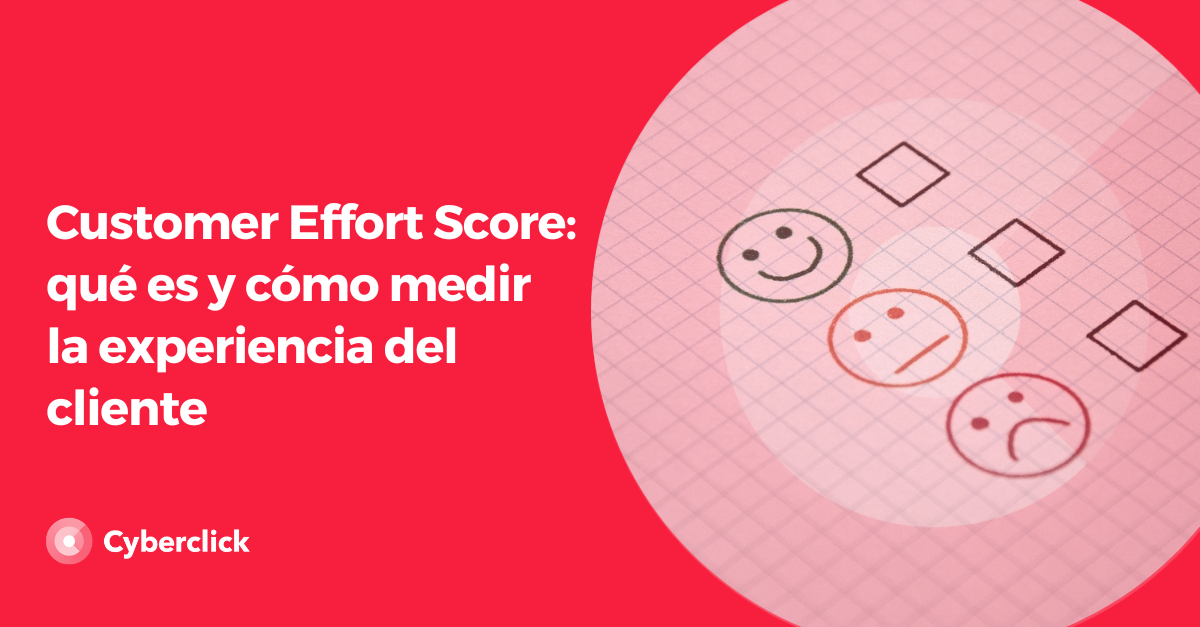 Customer Effort Score que es y como medir la experiencia del cliente