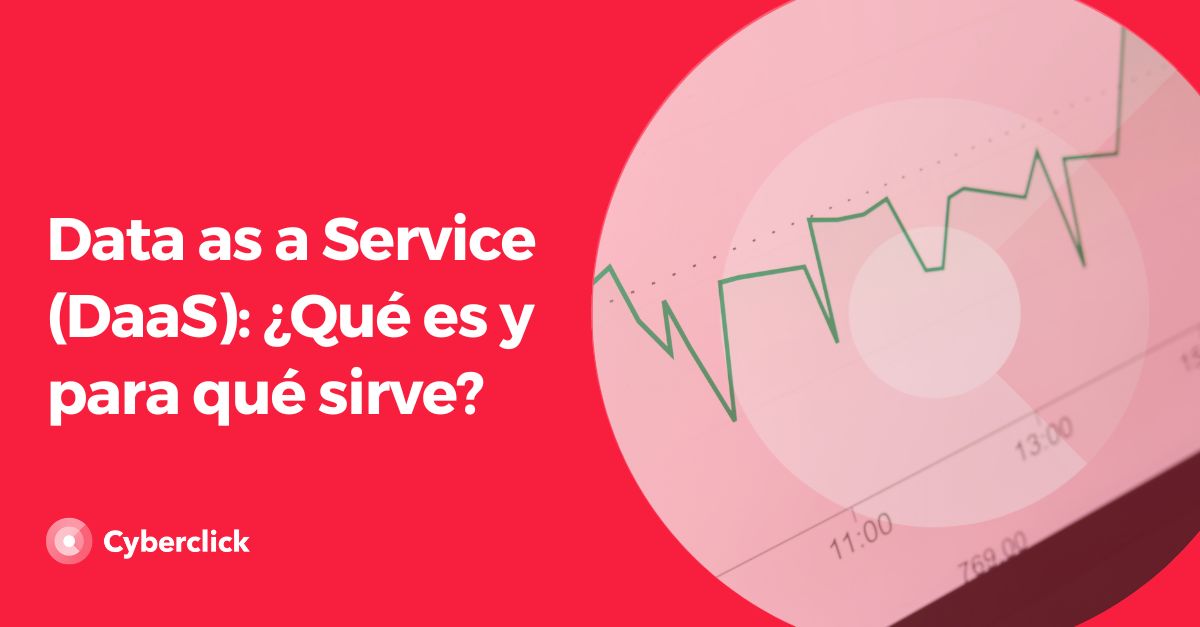 Data as a Service DaaS - Que es y para que sirve