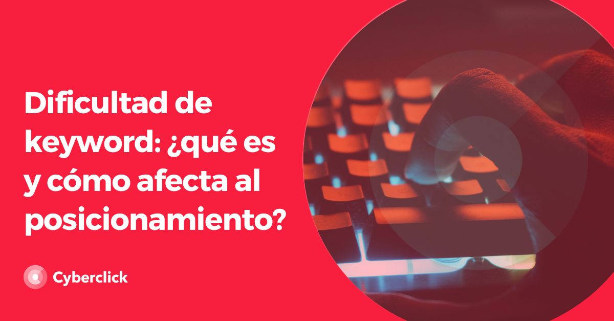 Dificultad de keyword - que es y como afecta al posicionamiento