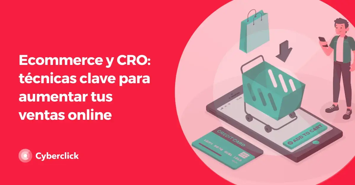 Ecommerce y CRO tecnicas clave para aumentar tus ventas online