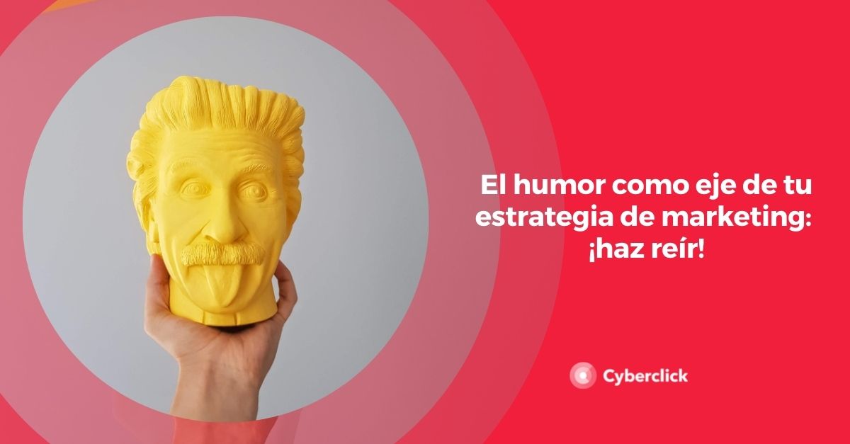 El humor como eje de tu estrategia de marketing haz reir