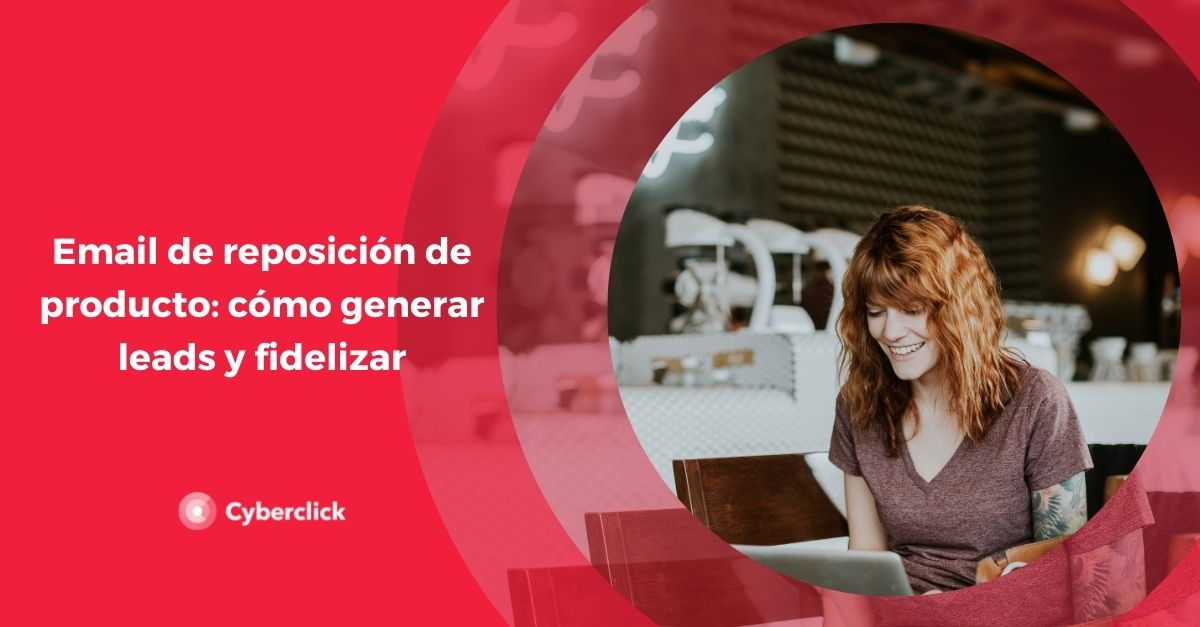 Email de reposicion de producto como generar leads y fidelizar