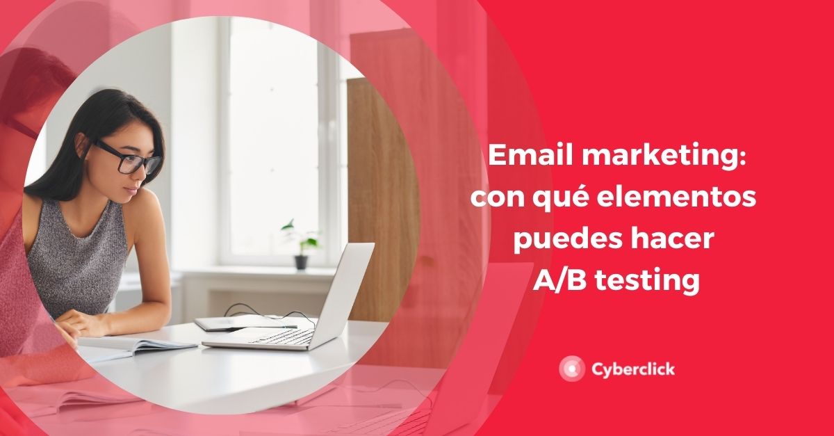 Email marketing con que elementos podemos hacer AB testing