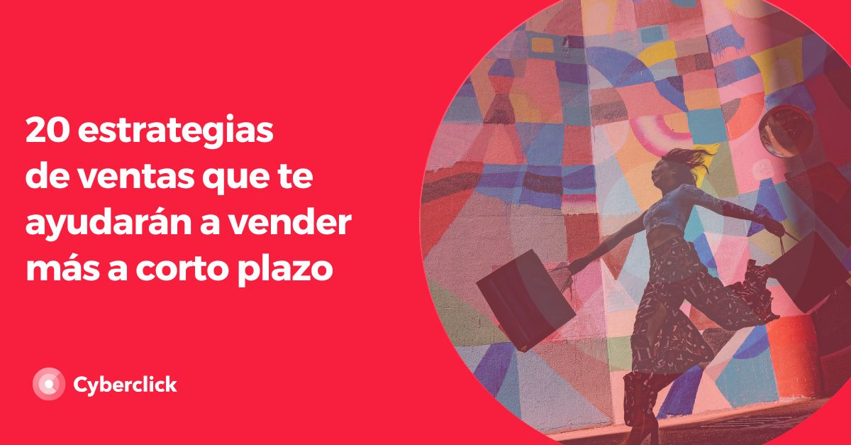 Estrategias de ventas que te ayudaran a vender mas a corto plazo