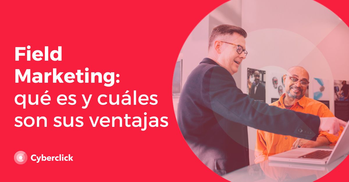 Field Marketing que es y cuales son sus ventajas