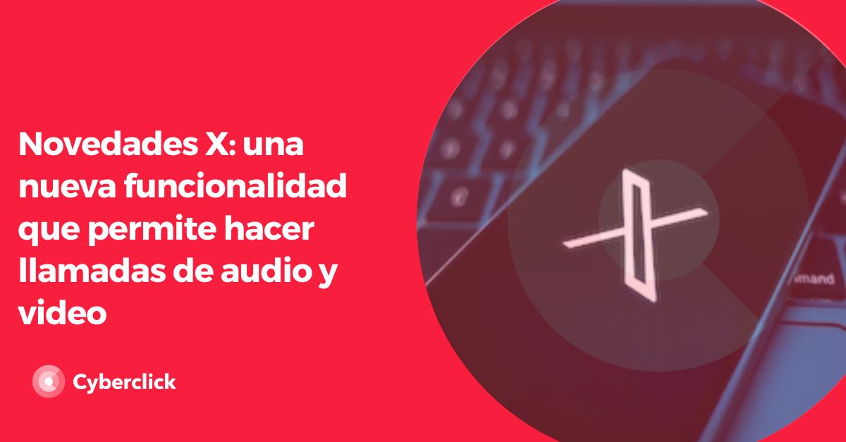 Novedades X - una nueva funcionalidad que permite hacer llamadas de audio y video