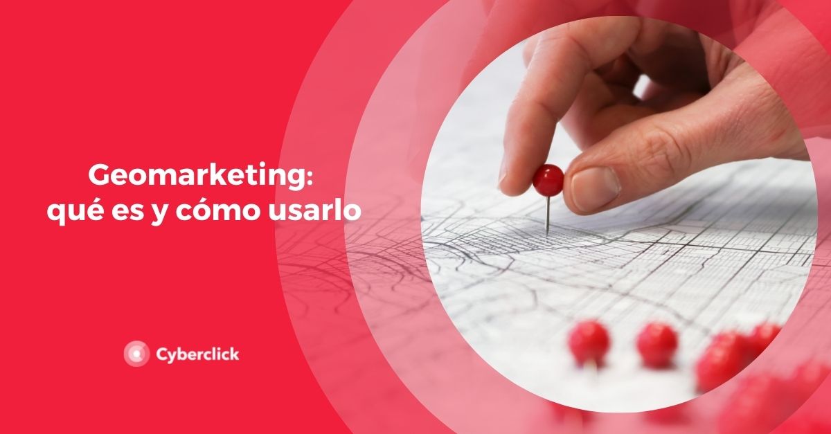 Geomarketing que es y como usarlo