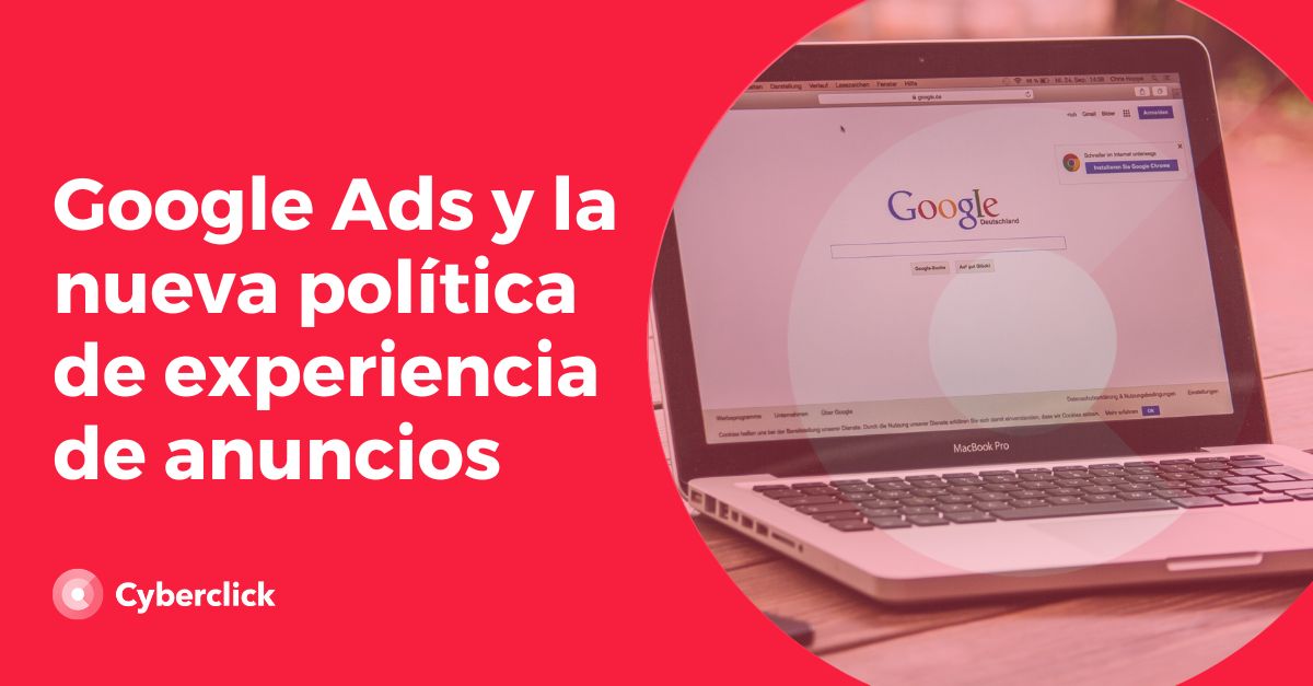 Google Ads y la nueva politica de experiencia de anuncios