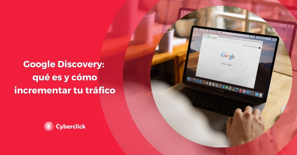 Google Discovery que es y como incrementar tu trafico