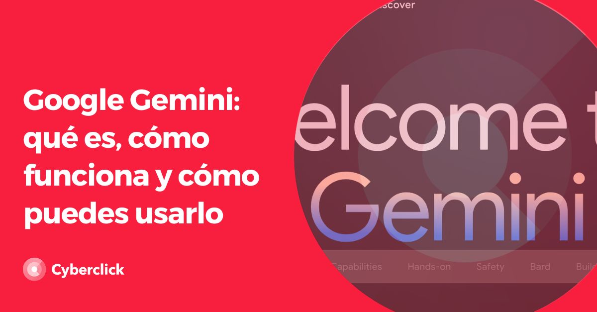 Google Gemini - que es, como funciona y como puedes usarlo