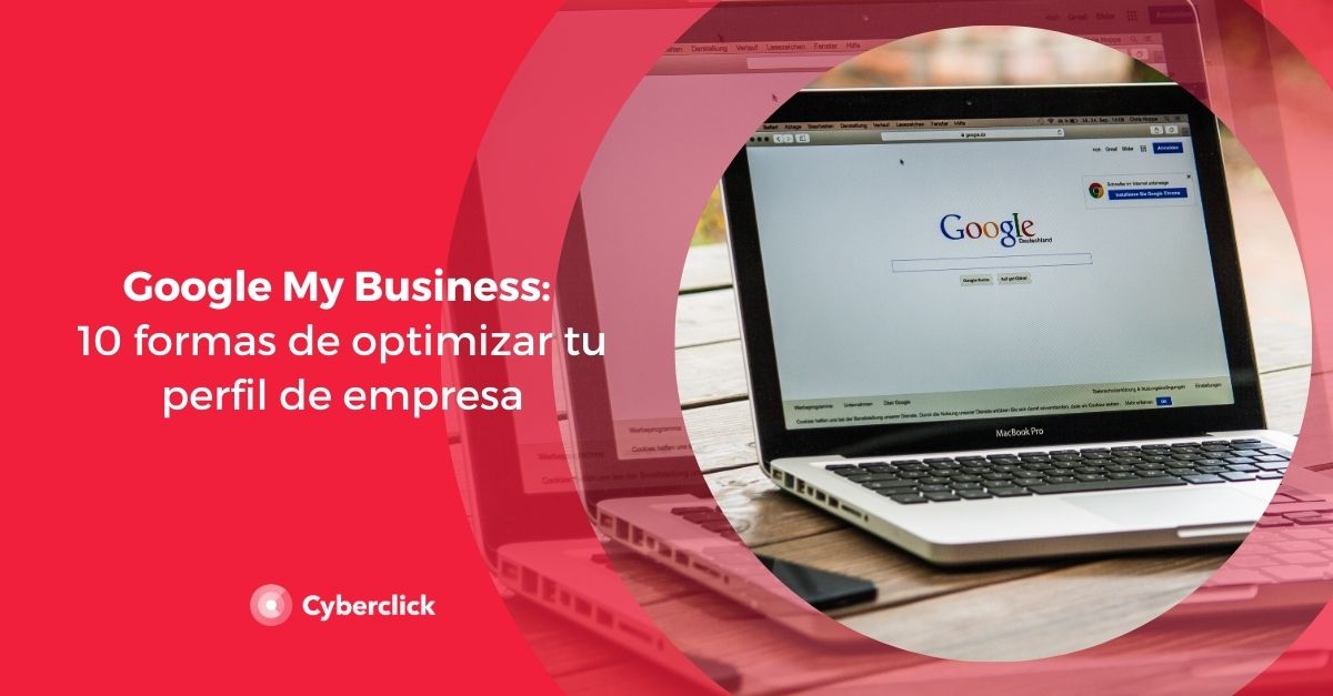 Google My Business 10 formas de optimizar tu perfil de empresa