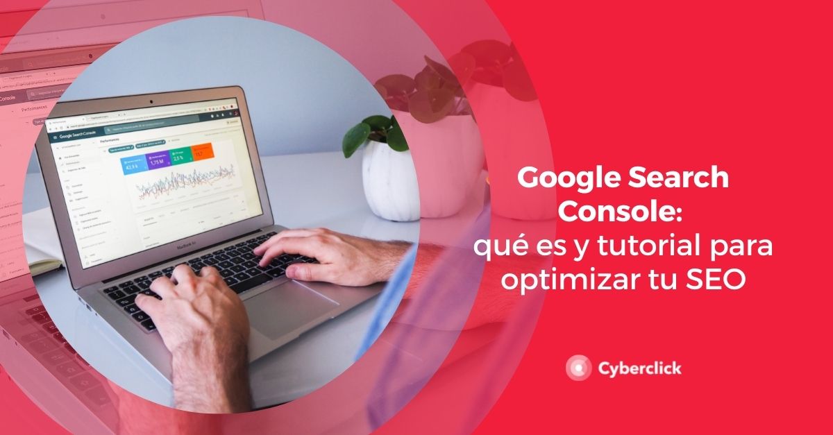 Google Search Console que es y tutorial para optimizar tu SEO