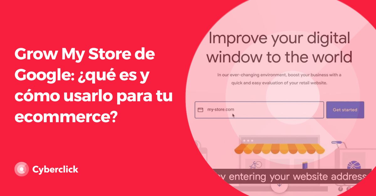 Grow My Store de Google - que es y como usarlo para tu ecommerce