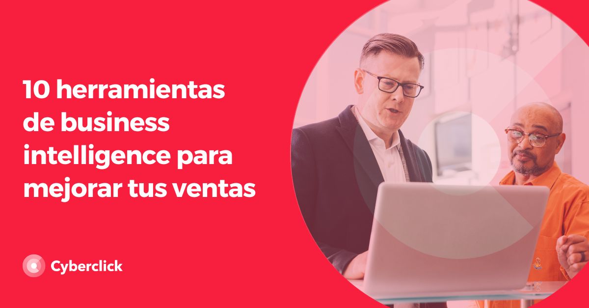 Herramientas de business intelligence para mejorar tus ventas