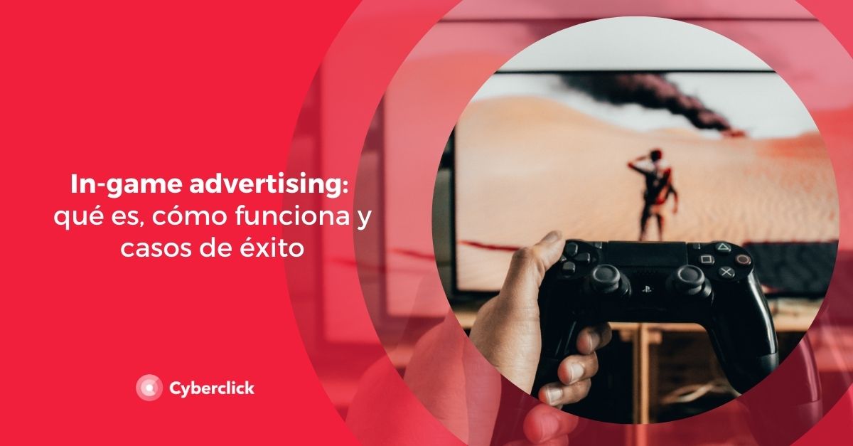 In game advertising que es como funciona y casos de exito