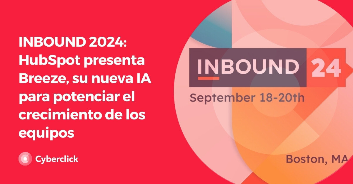 INBOUND 2024 HubSpot presenta Breeze su nueva IA para potenciar el crecimiento de los equipos
