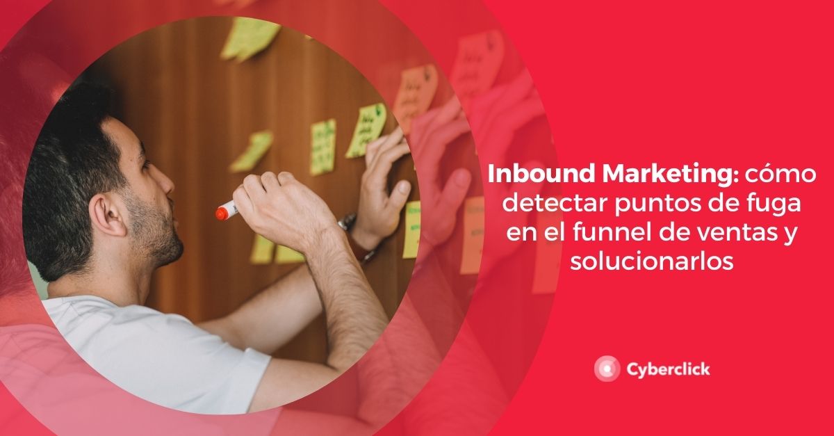 Inbound marketing como detectar puntos de fuga en el funnel de ventas y solucionarlos
