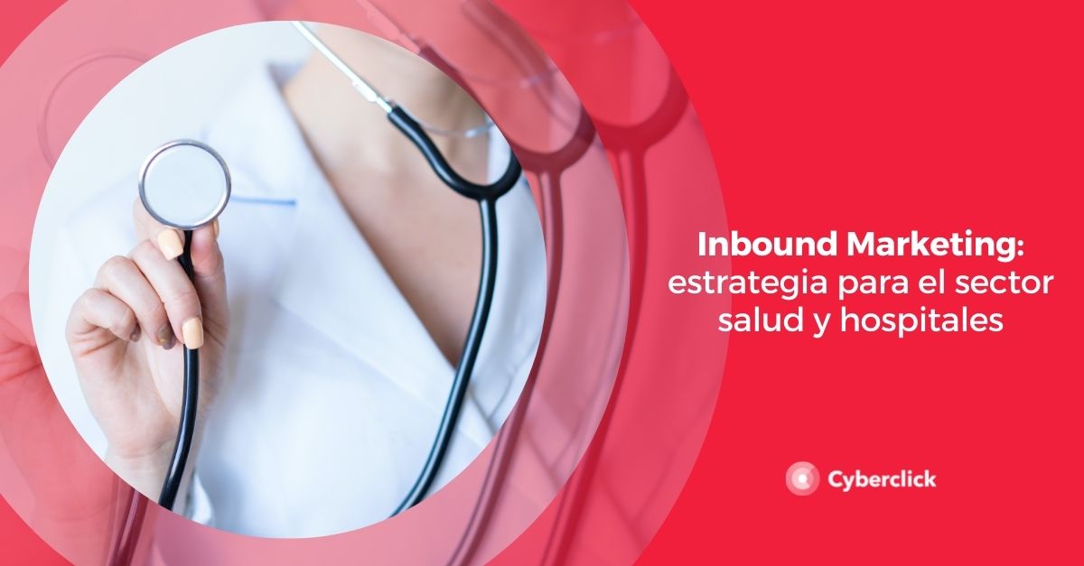 Inbound marketing estrategia para el sector salud y hospitales