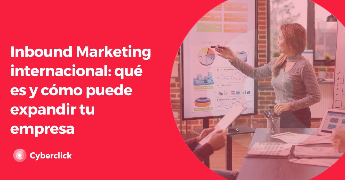 Inbound Marketing internacional - que es y como puede expandir tu empresa