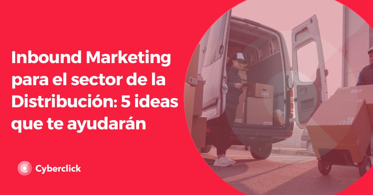 Inbound Marketing para el sector de la Distribucion ideas que te ayudaran