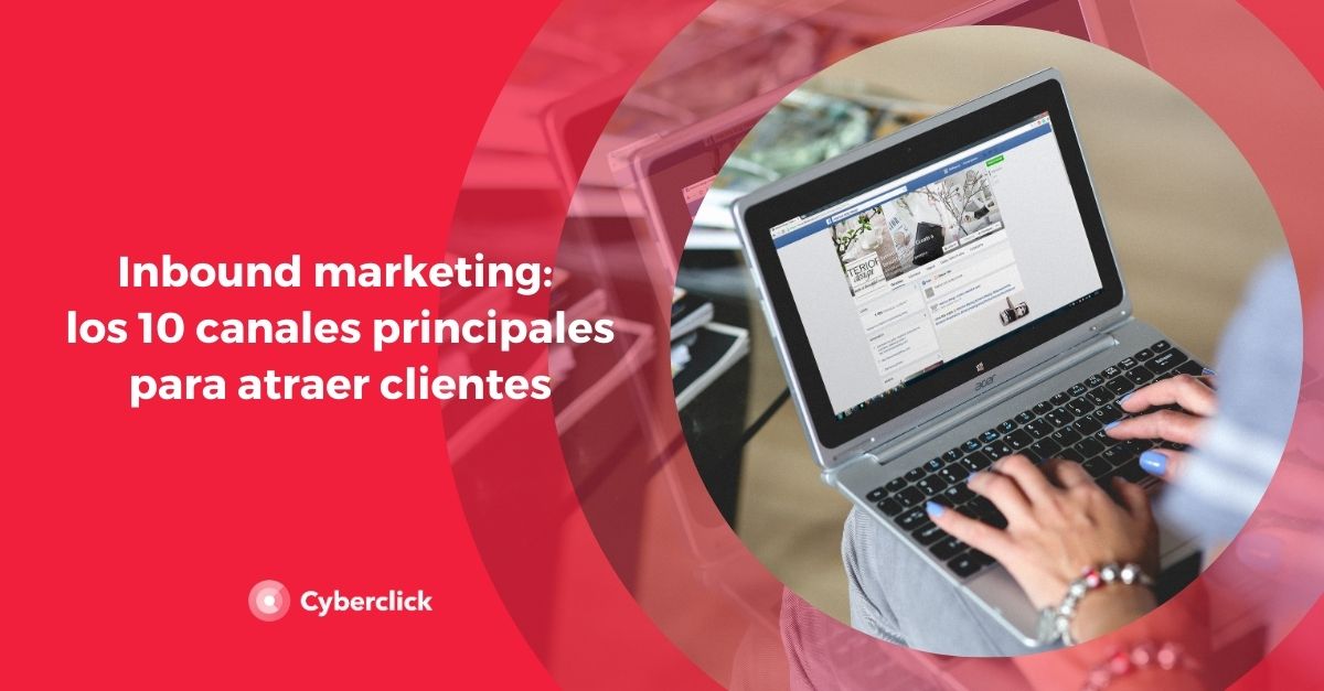 Inbound marketing los canales principales para atraer clientes