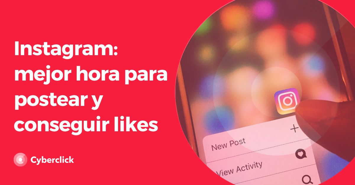 Instagram mejor hora para postear y conseguir likes