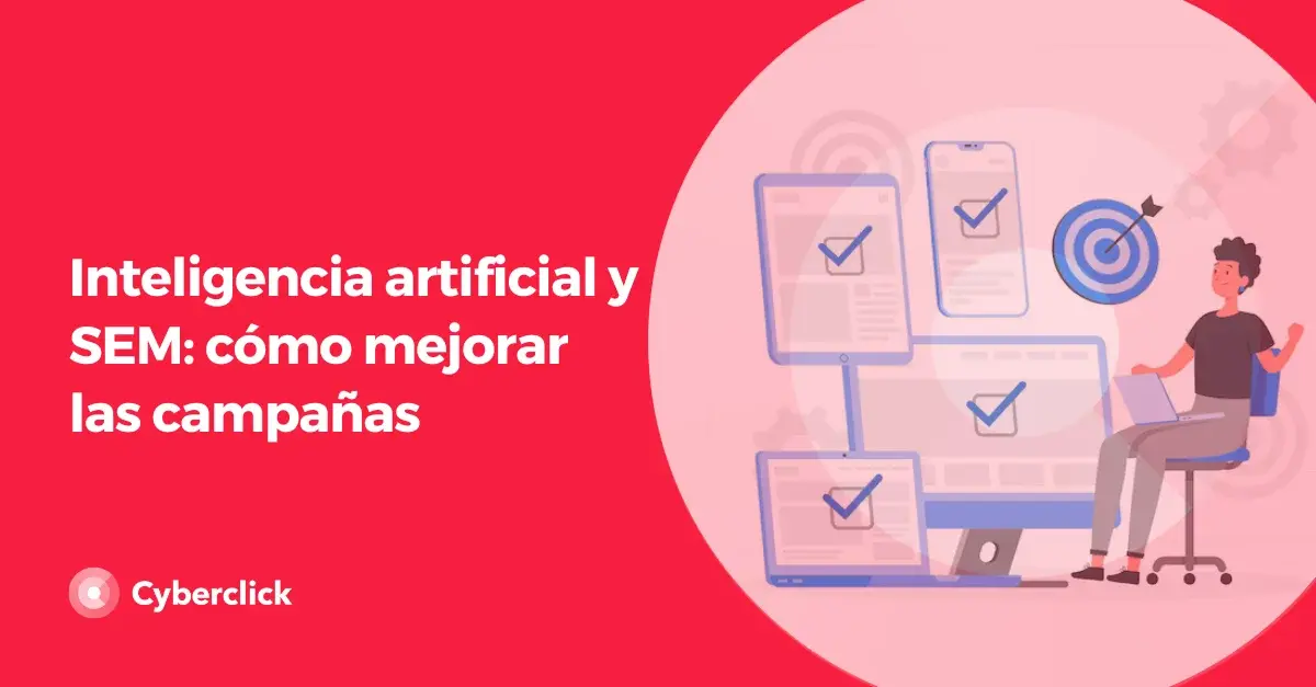 Inteligencia artificial y SEM como mejorar las campanas