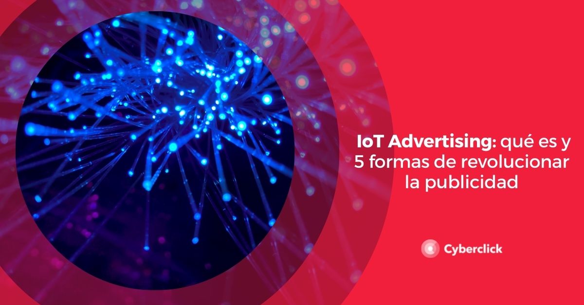 IoT advertising que es y formas de revolucionar la publicidad