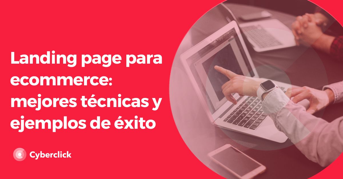 Landing page para ecommerce mejores tecnicas y ejemplos de exito