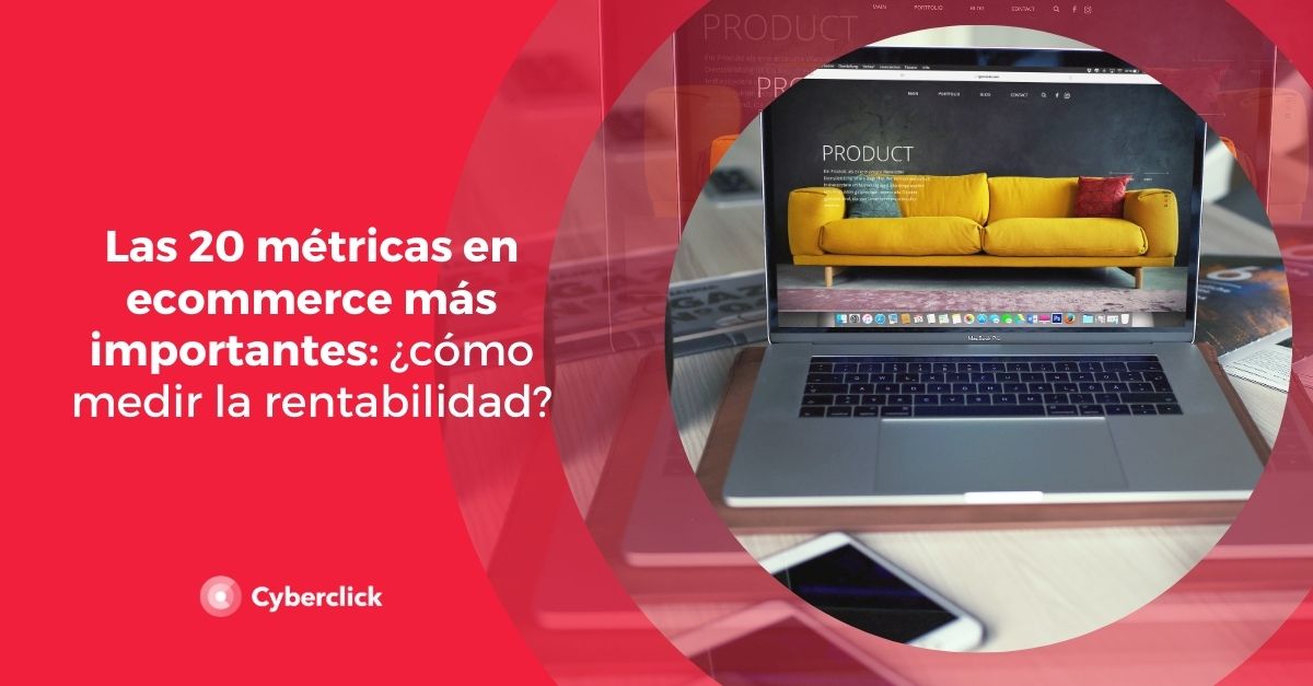 Las 20 metricas en ecommerce mas importantes como medir la rentabilidad