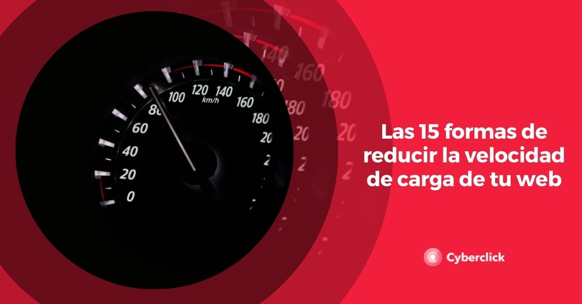 Las formas de reducir la velocidad de carga de tu web